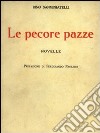 Le pecore pazze (rist. anastatica) libro