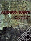 Alvaro Danti. La persistenza della pittura libro