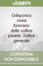 Odeporico ossia itinerario delle colline pisane. Indice generale libro