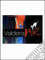 Valdera jazz. Jazz all'Odeon e non solo libro