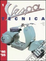 Vespa Tecnica. Vol. 1: 1946-1955