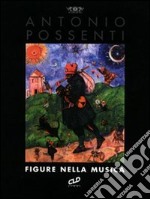 Antonio Possenti. Figure nella musica