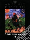 Antonio Possenti. Figure nella musica libro