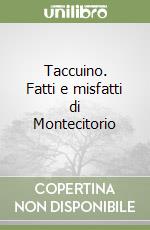 Taccuino. Fatti e misfatti di Montecitorio libro