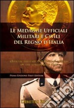 Le medaglie ufficiali militari e civili del Regno d'Italia. Ediz. italiana e inglese libro