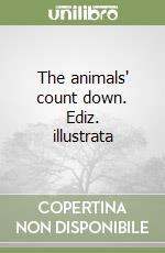 The animals' count down. Ediz. illustrata