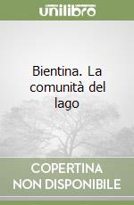 Bientina. La comunità del lago libro