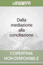 Dalla mediazione alla conciliazione libro