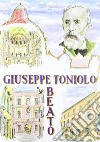 Beato Giuseppe Toniolo libro di Armani A. (cur.)