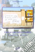 Passaggio millenario. Le passioni del mio tempo