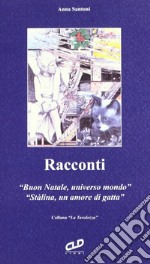 Racconti: Buon Natale, universo mondo-Stalina, un amore di gatta libro