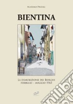 Bientina. La demolizione dei Borghi. Febbraio-maggio 1965 libro