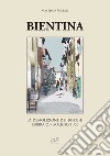 Bientina. La demolizione dei Borghi. Febbraio-maggio 1965 libro di Pratali Massimo