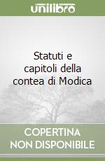 Statuti e capitoli della contea di Modica