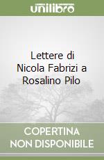 Lettere di Nicola Fabrizi a Rosalino Pilo