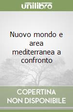 Nuovo mondo e area mediterranea a confronto libro