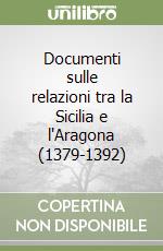 Documenti sulle relazioni tra la Sicilia e l'Aragona (1379-1392) libro