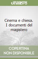 Cinema e chiesa. I documenti del magistero libro