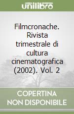 Filmcronache. Rivista trimestrale di cultura cinematografica (2002). Vol. 2 libro