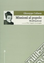 Missioni al popolo. Meditazioni. Ediz. critica libro