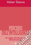 Percorsi dell'intelligenza. Un viaggio nella filosofia con Bernard Lonergan libro di Danna Valter