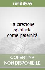 La direzione spirituale come paternità libro