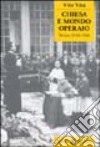 Chiesa e mondo operaio. Torino 1943-1948 libro