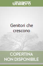 Genitori che crescono libro