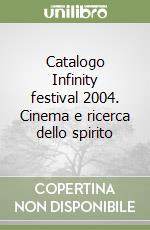 Catalogo Infinity festival 2004. Cinema e ricerca dello spirito libro