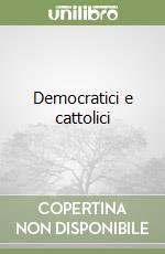 Democratici e cattolici libro