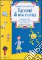 Racconti di una nonna. Frammenti di vita nella campagna astigiana negli anni 1942-52 libro