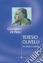 Teresio Olivelli. Tra storia e santità