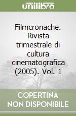 Filmcronache. Rivista trimestrale di cultura cinematografica (2005). Vol. 1 libro