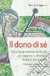 Il dono di sé. Accompagnamento spirituale per separati o divorziati fedeli al sacramento libro