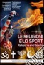 Le religioni e lo sport-Religions and sports libro