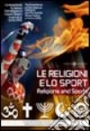 Le religioni e lo sport-Religions and sports libro