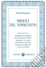 Profili del Novecento. Incontri con Roberto Bobbio, Augusto Del Noce, Giorgio La Pira, Giuseppe Lazzati, Jacques Maritain, Luigi Sturzo