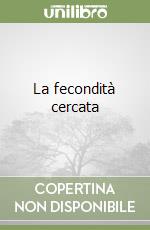 La fecondità cercata