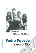 Pedro Poveda. Uomo di Dio