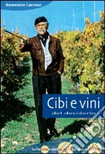 Cibi e vini del desiderio. Nella vita e nei romanzi di Mario Soldati libro