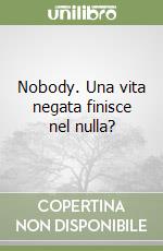 Nobody. Una vita negata finisce nel nulla?