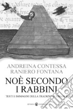 Noè secondo i rabbini. Testi e immagini della tradizione ebraica libro