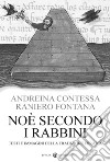 Noè secondo i rabbini. Testi e immagini della tradizione ebraica libro