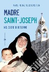 Madre Saint-Joseph. Nel cuore di Betlemme libro di Fleckenstein Karl-Heinz