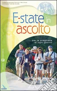 E-state in ascolto... Per la preghiera di ogni giorno libro