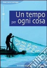 Un tempo per ogni cosa. Quaranta racconti sulla vita di Cristo libro