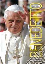 Effetto Benedetto. Papa Ratzinger in 40 parole libro