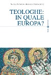Teologhe: in quale Europa? libro