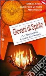 Giovani di spirito. A ciascuno il suo carisma libro