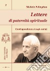 Lettere di paternità spirituale. Corrispondenza (1946-1979) libro